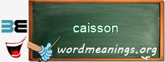 WordMeaning blackboard for caisson